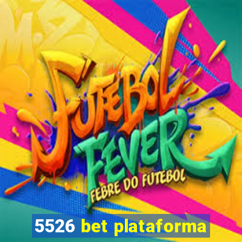 5526 bet plataforma